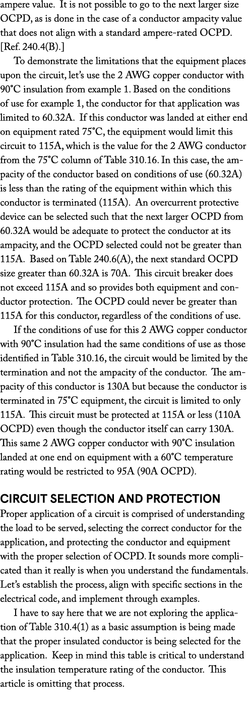 ampere value. It is not possible to go to the next larger size OCPD, as is done in the case of a conductor ampacity v...