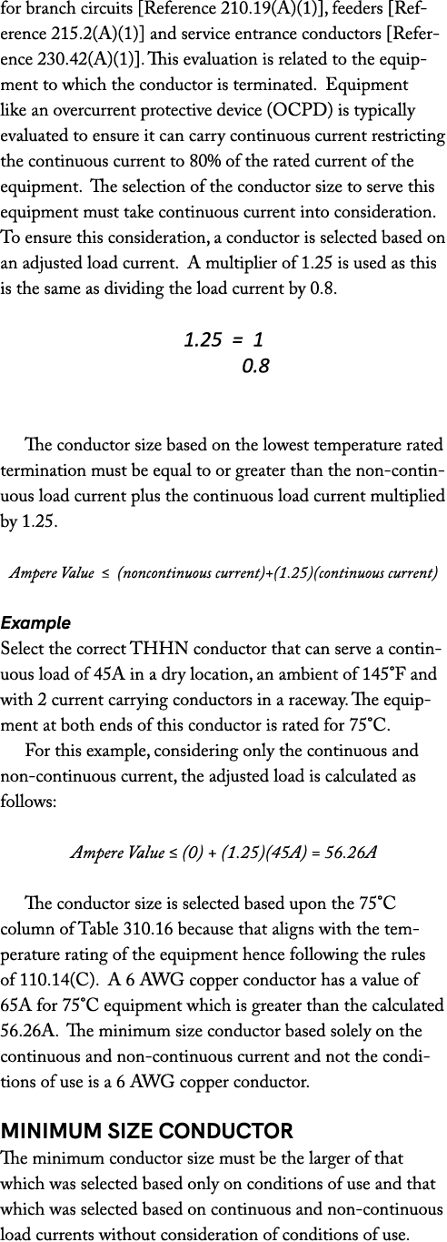 for branch circuits [Reference 210.19(A)(1)], feeders [Reference 215.2(A)(1)] and service entrance conductors [Refere...