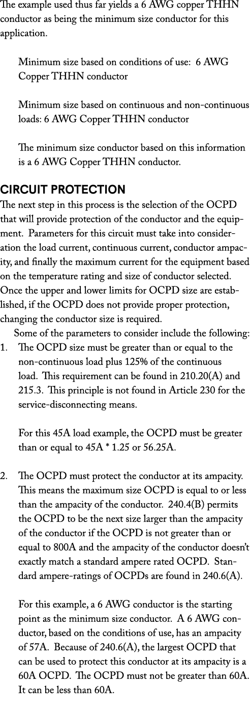 The example used thus far yields a 6 AWG copper THHN conductor as being the minimum size conductor for this applicati...