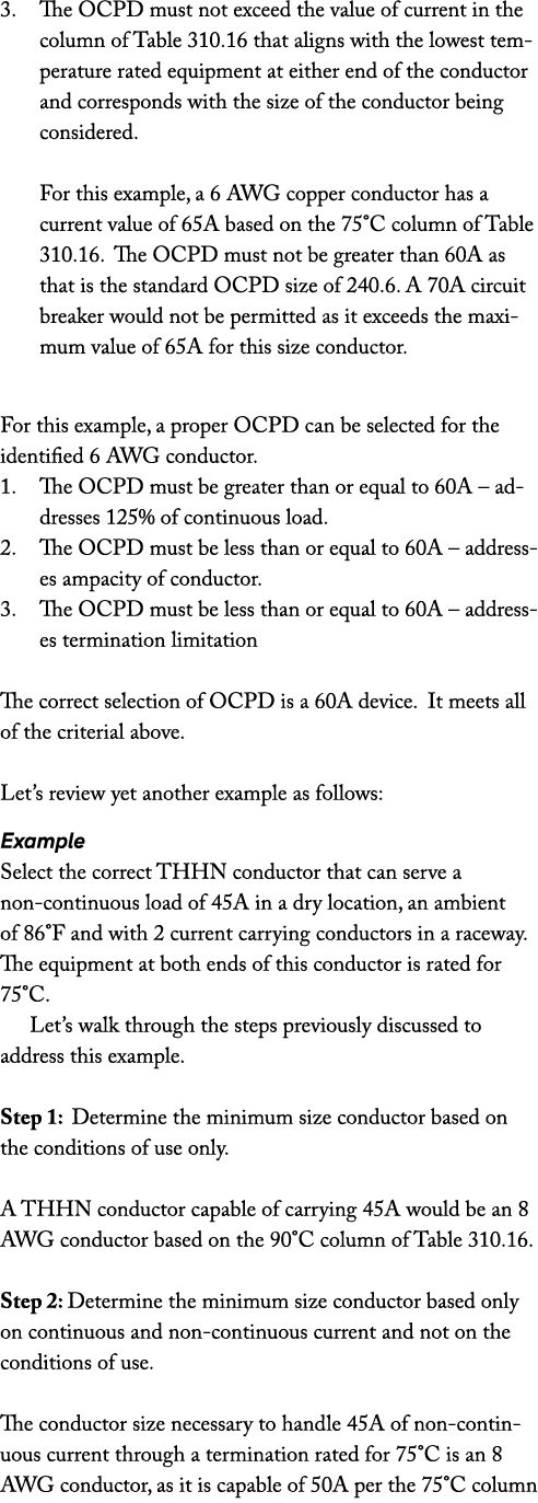 3. The OCPD must not exceed the value of current in the column of Table 310.16 that aligns with the lowest temperatur...