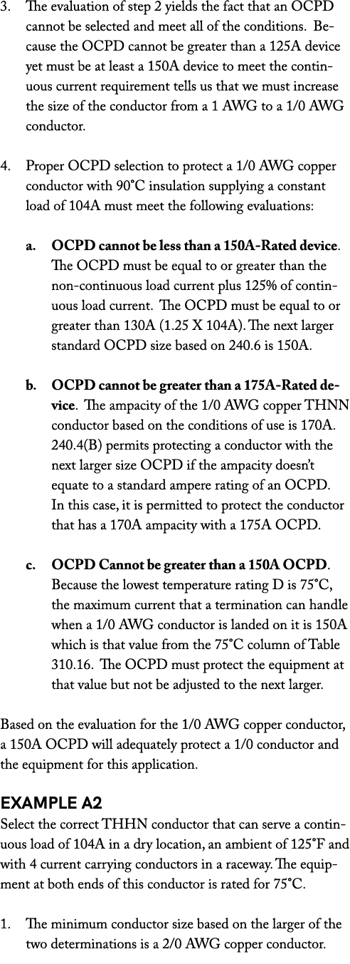 3. The evaluation of step 2 yields the fact that an OCPD cannot be selected and meet all of the conditions. Because t...