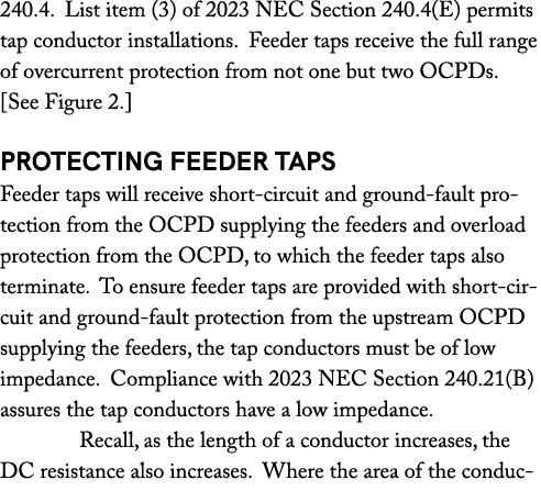 240.4. List item (3) of 2023 NEC Section 240.4(E) permits tap conductor installations. Feeder taps receive the full r...