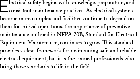 Electrical safety begins with knowledge, preparation, and consistent maintenance practices. As electrical systems bec...