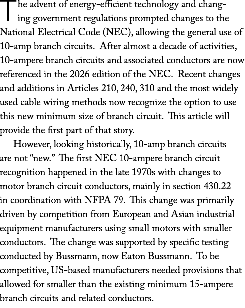 The advent of energy efficient technology and changing government regulations prompted changes to the National Electr...
