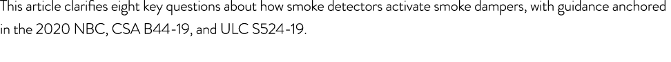 This article clarifies eight key questions about how smoke detectors activate smoke dampers, with guidance anchored i...