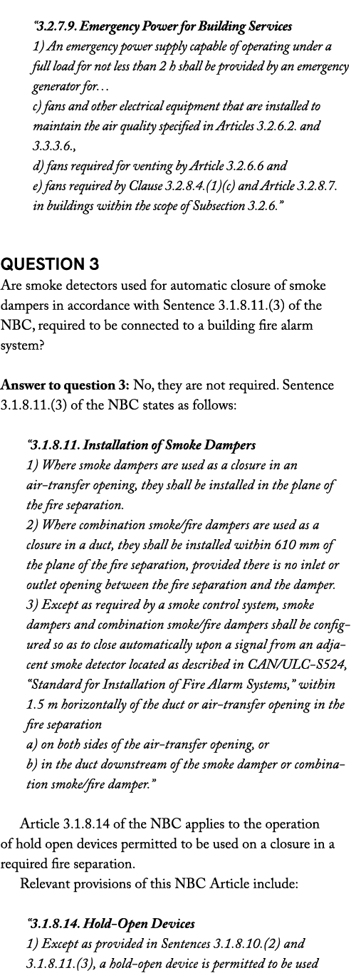  “3.2.7.9. Emergency Power for Building Services 1) An emergency power supply capable of operating under a full load ...