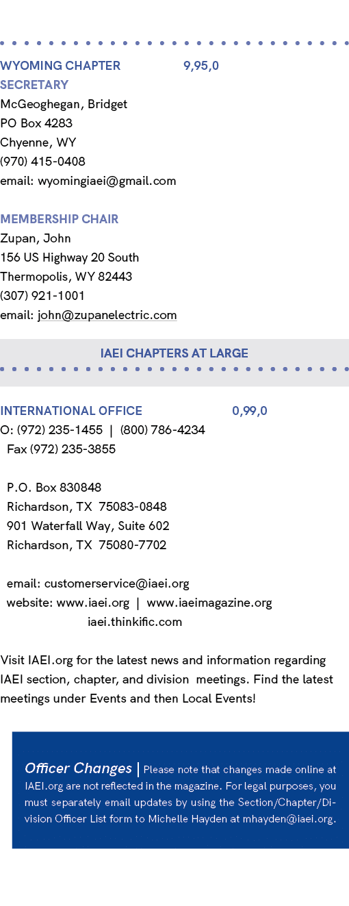  WYOMING Chapter 9,95,0 Secretary McGeoghegan, Bridget PO Box 4283 Chyenne, WY (970) 415 0408 email: wyomingiaei@gmai...