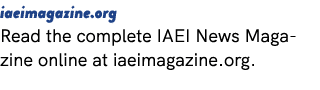 iaeimagazine.org Read the complete IAEI News Magazine online at iaeimagazine.org.
