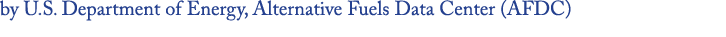 by U.S. Department of Energy, Alternative Fuels Data Center (AFDC)