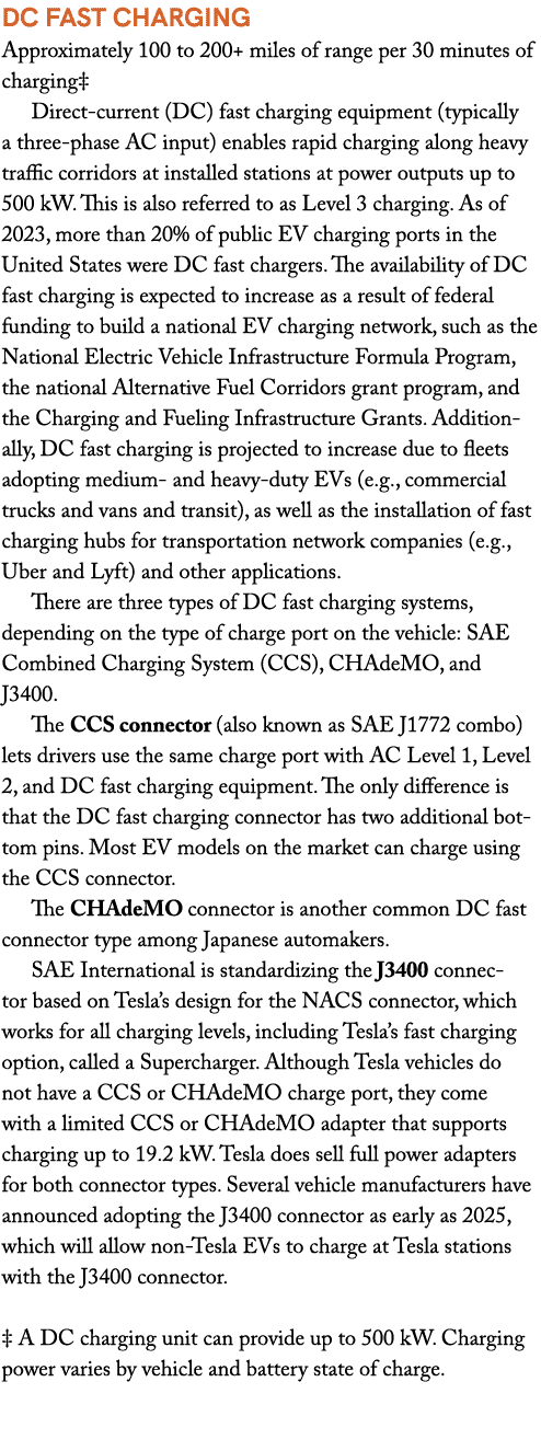 DC Fast Charging Approximately 100 to 200+ miles of range per 30 minutes of charging‡ Direct current (DC) fast chargi...
