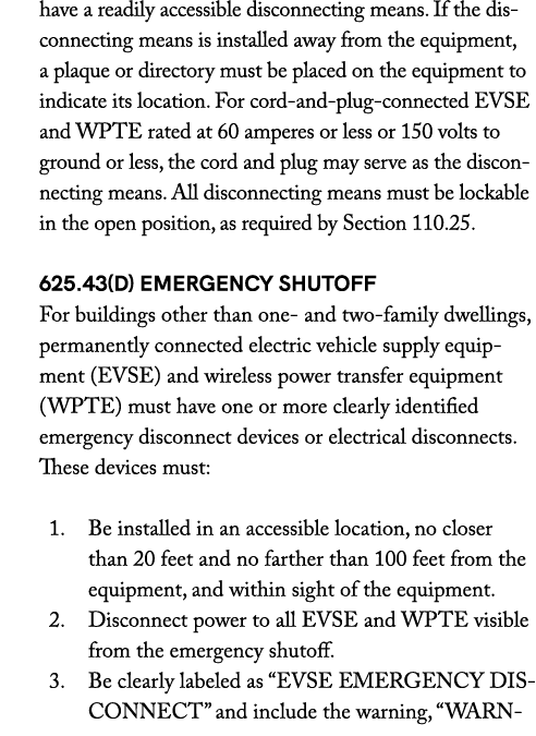 have a readily accessible disconnecting means. If the disconnecting means is installed away from the equipment, a pla...