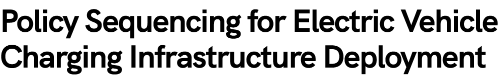 Policy Sequencing for Electric Vehicle Charging Infrastructure Deployment