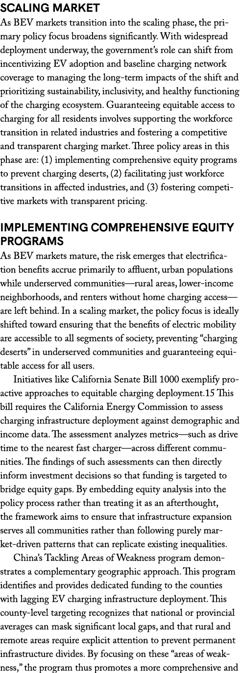 Scaling market As BEV markets transition into the scaling phase, the primary policy focus broadens significantly. Wit...