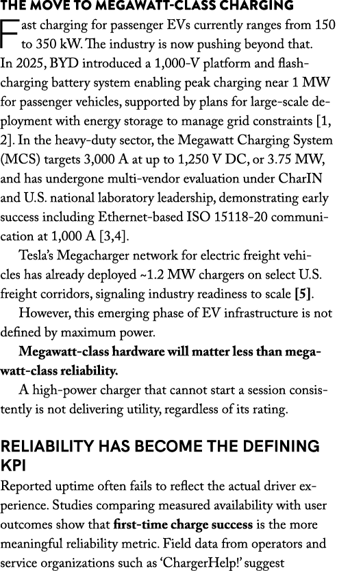 The Move to Megawatt Class Charging Fast charging for passenger EVs currently ranges from 150 to 350 kW. The industry...