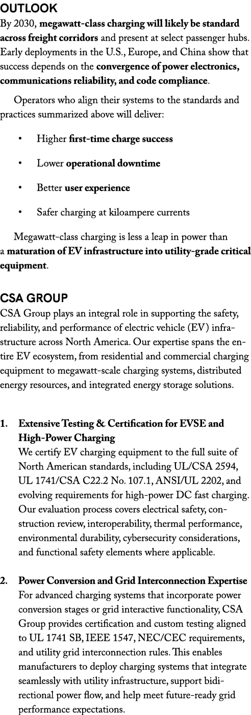 Outlook By 2030, megawatt class charging will likely be standard across freight corridors and present at select passe...