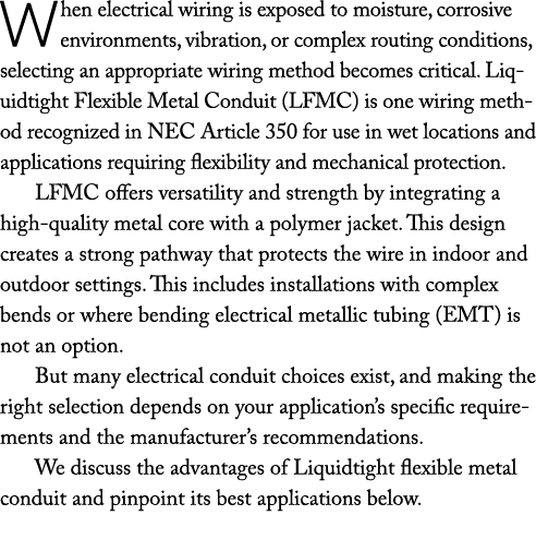 When electrical wiring is exposed to moisture, corrosive environments, vibration, or complex routing conditions, sele...