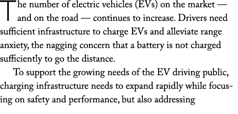The number of electric vehicles (EVs) on the market — and on the road — continues to increase. Drivers need sufficien...