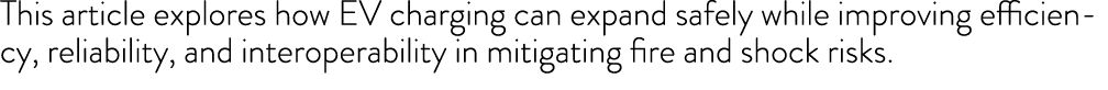 This article explores how EV charging can expand safely while improving efficiency, reliability, and interoperability...