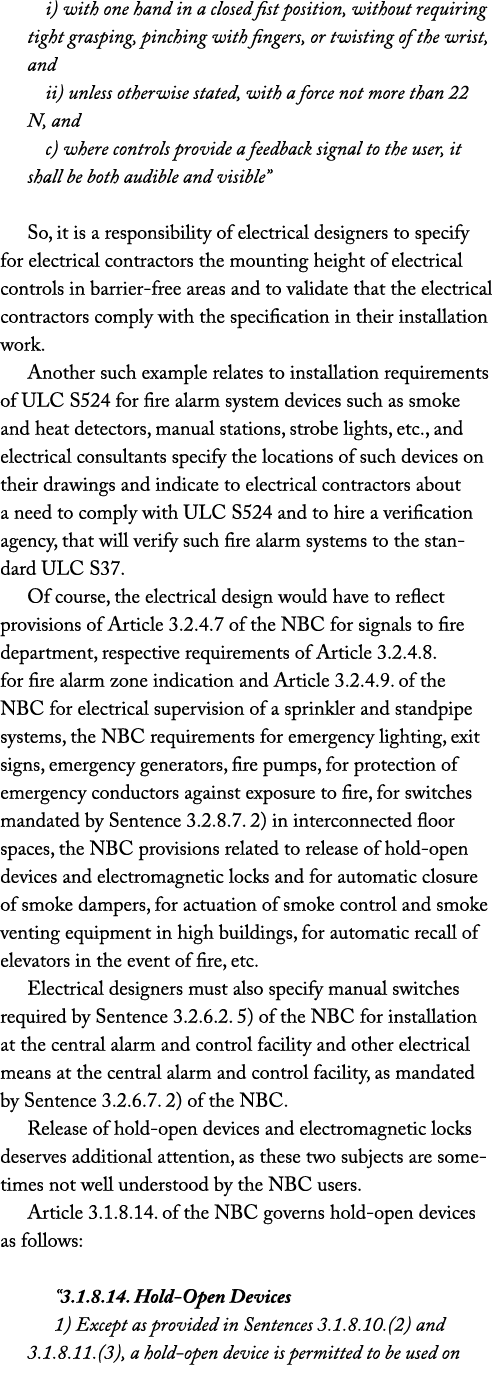 i) with one hand in a closed fist position, without requiring tight grasping, pinching with fingers, or twisting of t...
