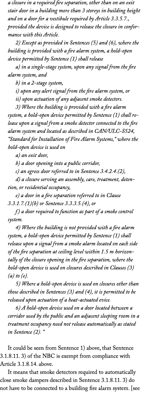 a closure in a required fire separation, other than on an exit stair door in a building more than 3 storeys in buildi...