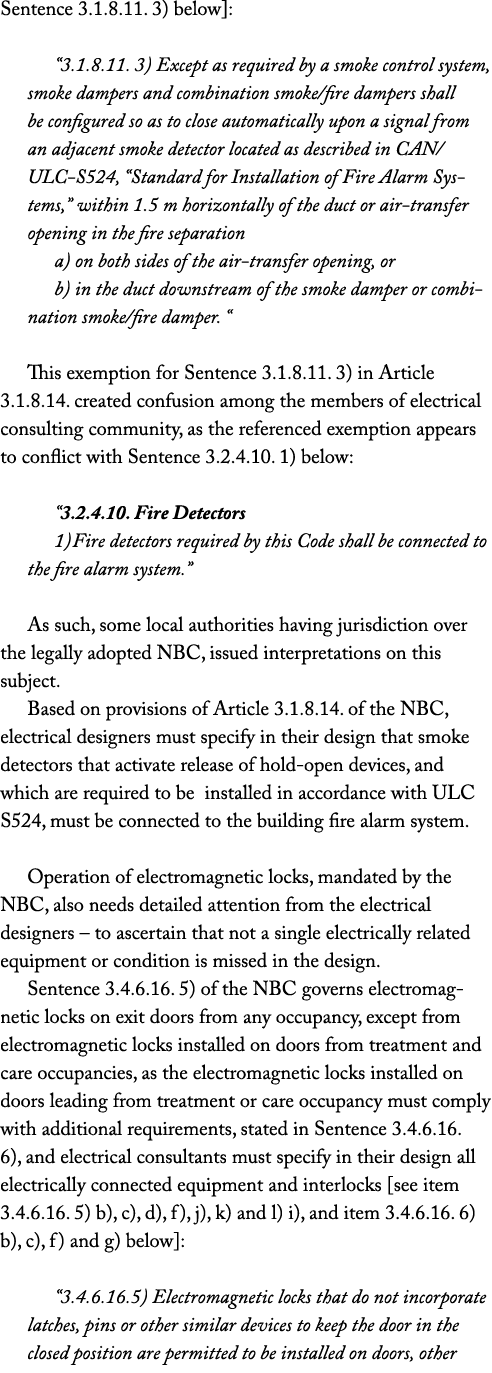 Sentence 3.1.8.11. 3) below]: “3.1.8.11. 3) Except as required by a smoke control system, smoke dampers and combinati...
