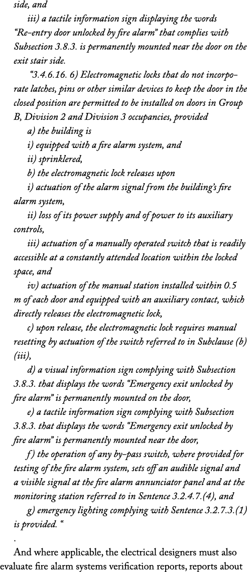 side, and iii) a tactile information sign displaying the words “Re entry door unlocked by fire alarm” that complies w...