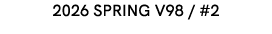 2026 SPRING V98 / #2