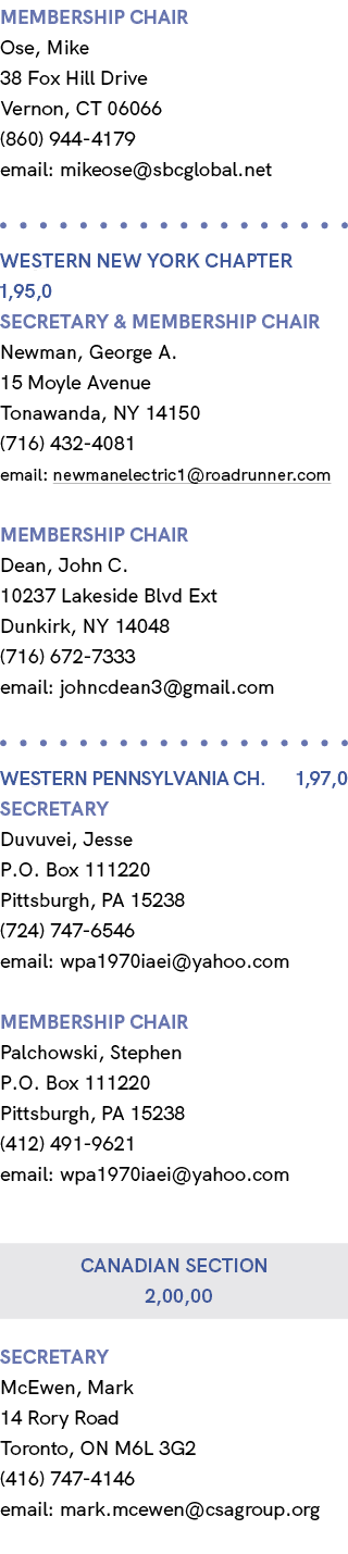 membership chair Ose, Mike 38 Fox Hill Drive Vernon, CT 06066 (860) 944 4179 email: mikeose@sbcglobal.net WESTERN NEW...
