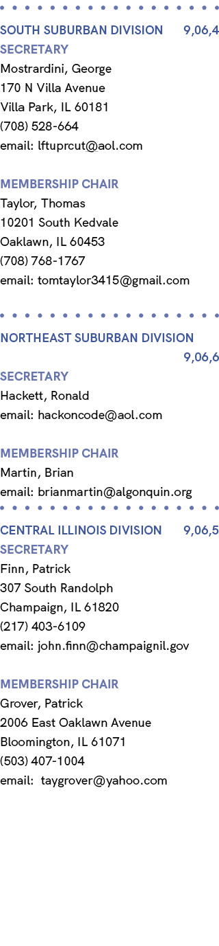  South Suburban Division 9,06,4 Secretary Mostrardini, George 170 N Villa Avenue Villa Park, IL 60181 (708) 528 664 e...